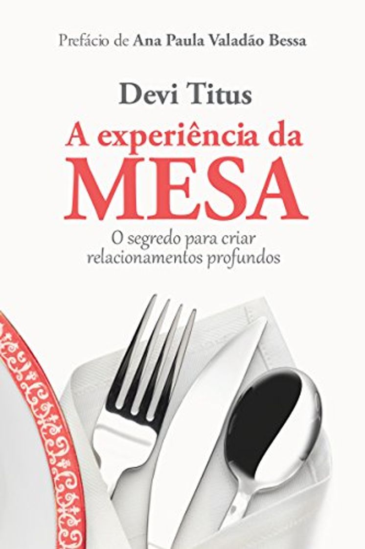 Book A experiência da mesa: O segredo para criar relacionamentos profundos