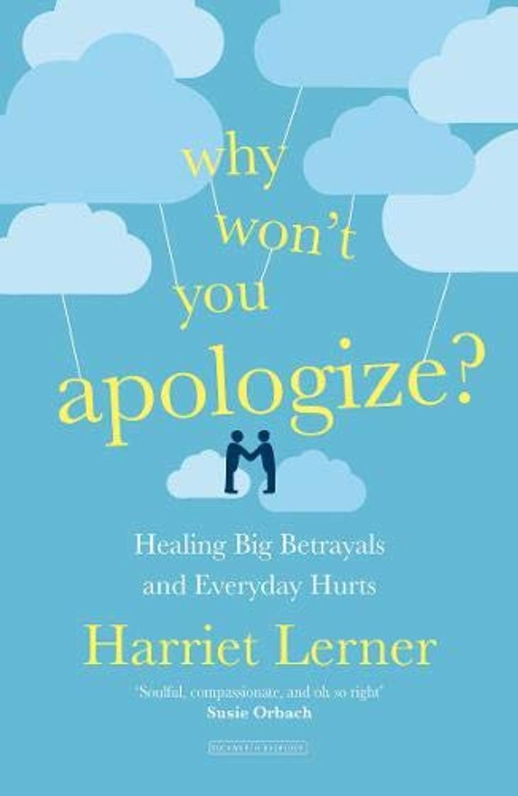 Book Why Won't You Apologize?: Healing Big Betrayals and Everyday Hurts