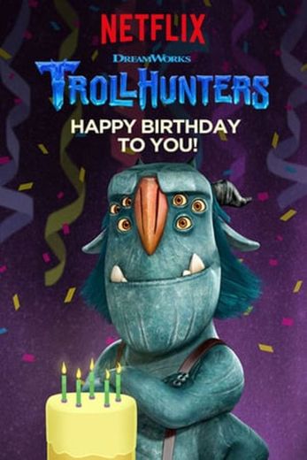 Caçadores de Trolls Feliz Aniversário!