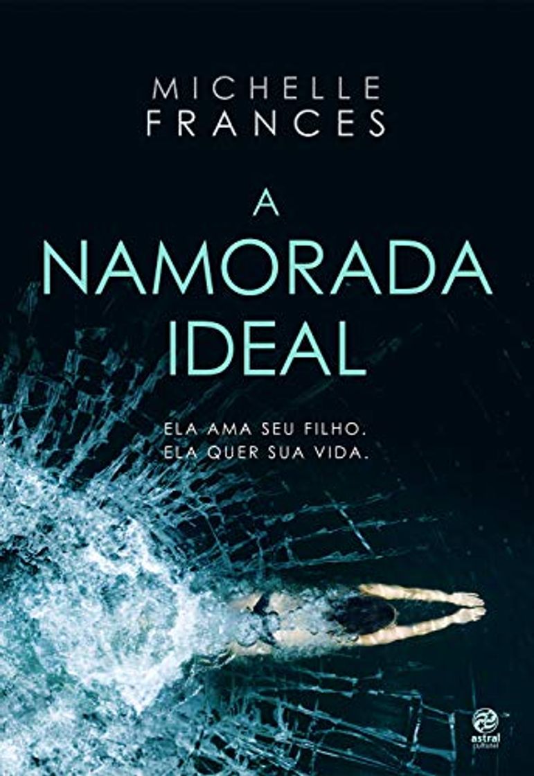 Books A namorada ideal: Ela ama seu filho. Ela quer sua vida