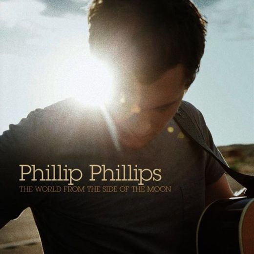 Gone, Gone, Gone - Phillip Phillips