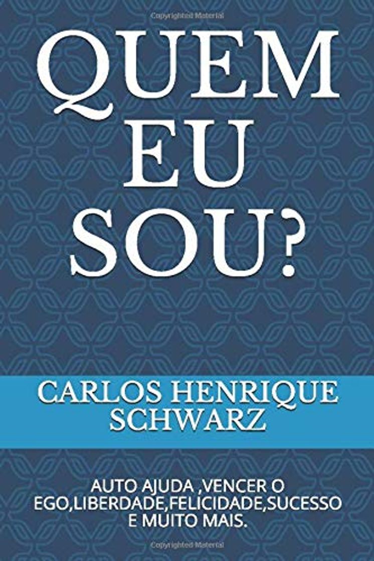 Libro QUEM EU SOU?: AUTO AJUDA ,VENCER O EGO,LIBERDADE,FELICIDADE,SUCESSO E MUITO MAIS.