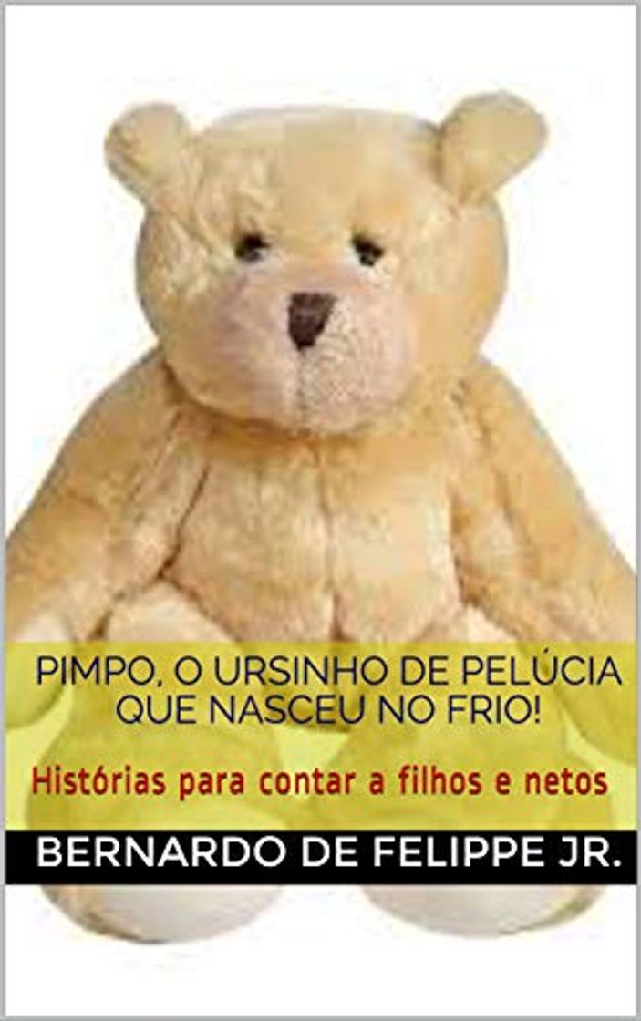 Producto Pimpo, o ursinho de pelúcia que nasceu no frio!: Histórias para contar