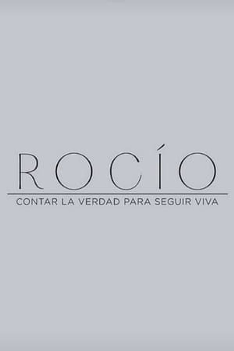 Serie Rocío, contar la verdad para seguir viva