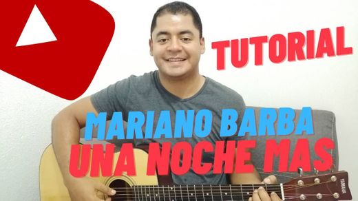Como tocar UNA NOCHE MAS - Mariano Barba - TUTORIAL