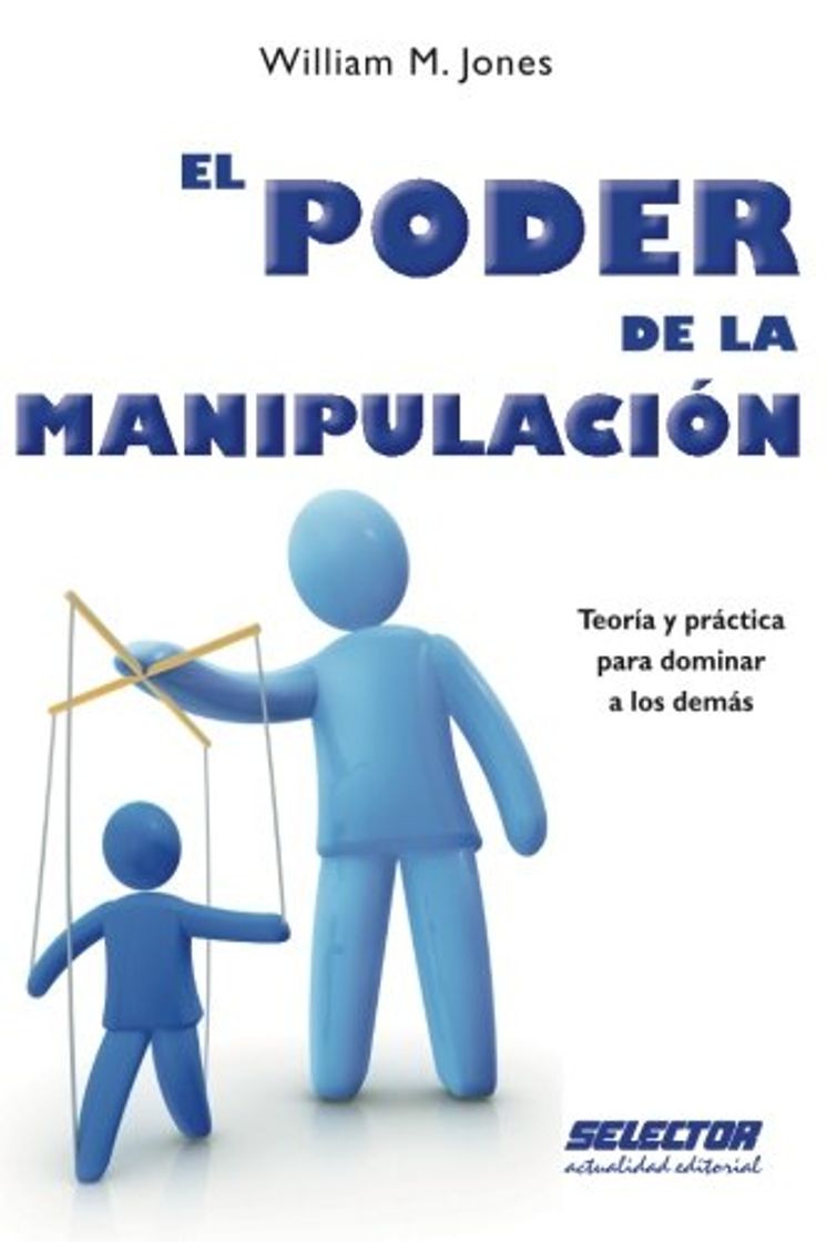 Libro El Poder de la Manipulación: Teoría y práctica para dominar a los demás