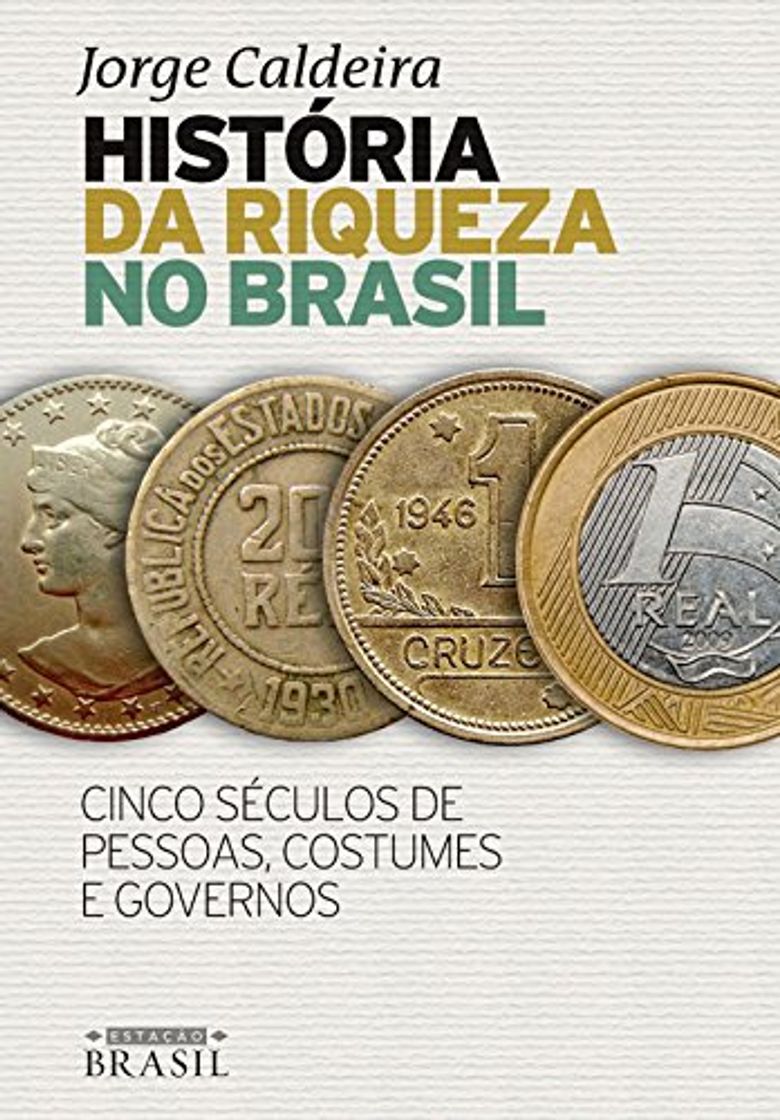 Books História da riqueza no Brasil: Cinco séculos de pessoas, costumes e governos