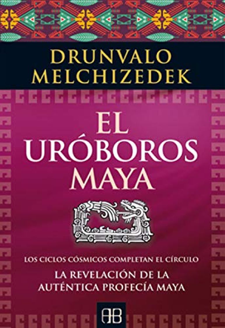 Book El Uróboros Maya: Los ciclos cósmicos completan el círculo