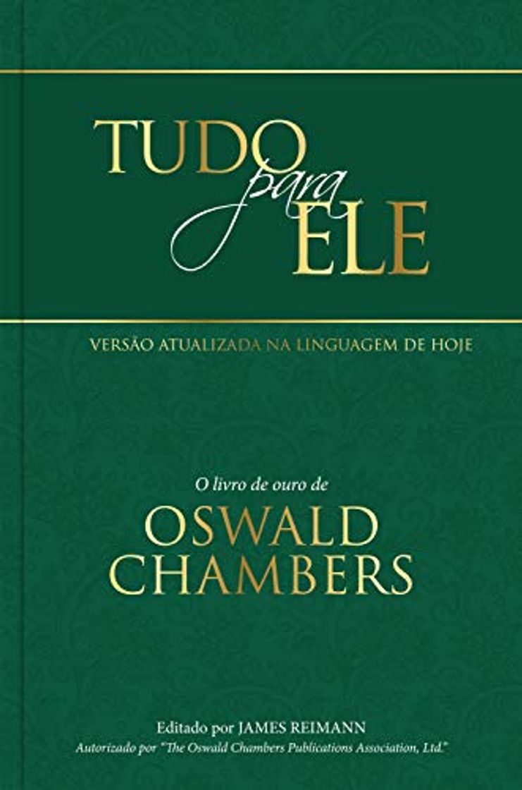 Libro Tudo para Ele: O livro de ouro de Oswald Chambers