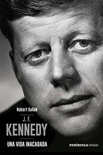 J.F. Kennedy: Una vida inacabada