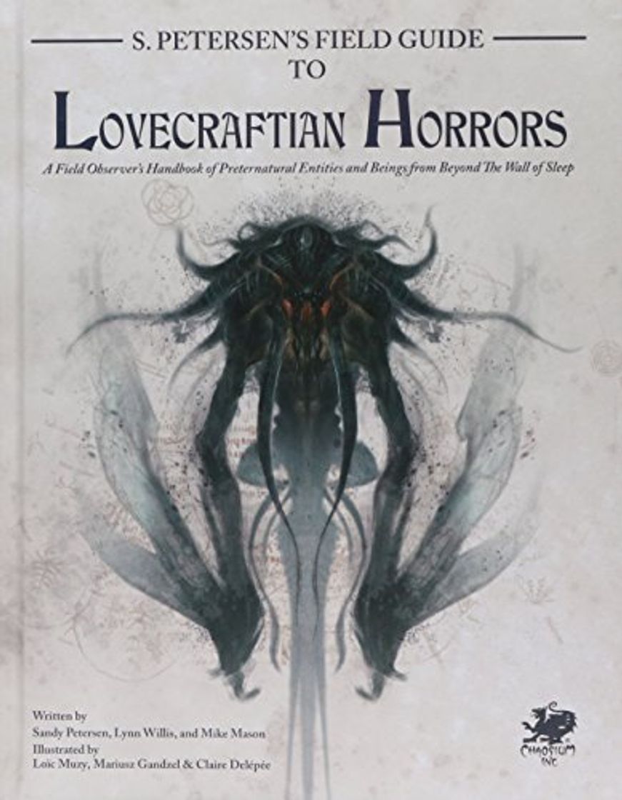 Book S. Petersen's Field Guide to Lovecraftian Horrors: A Field Observer's Handbook of Preternatural Entities and Beings from Beyond the Wall of Sleep (Call of Cthulhu Roleplaying)