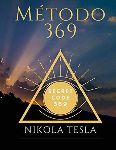 método 369: código secreto 369 Nikola Tesla escribe y consigue tus deseos