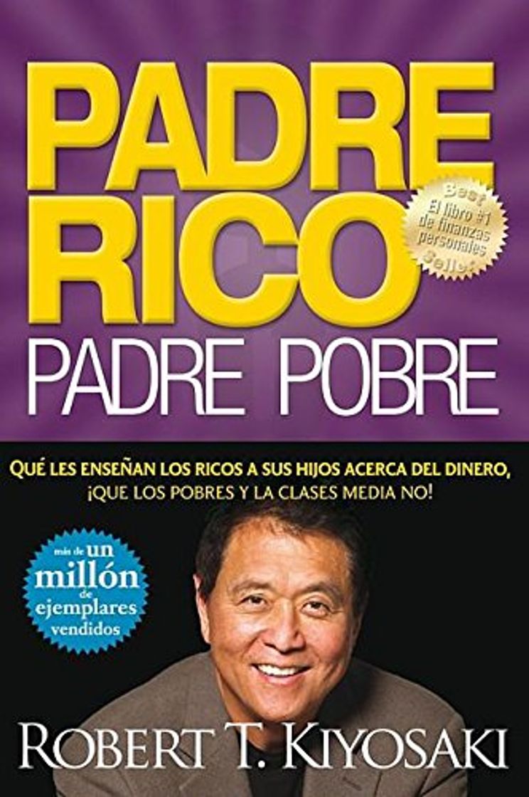 Libro Padre Rico, padre pobre : que les enseñan los ricos a sus