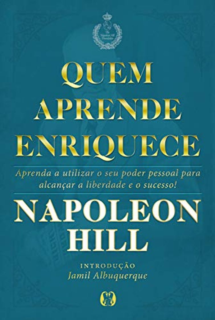 Book Quem aprende enriquece: Aprenda a utilizar o seu poder pessoal para alcançar