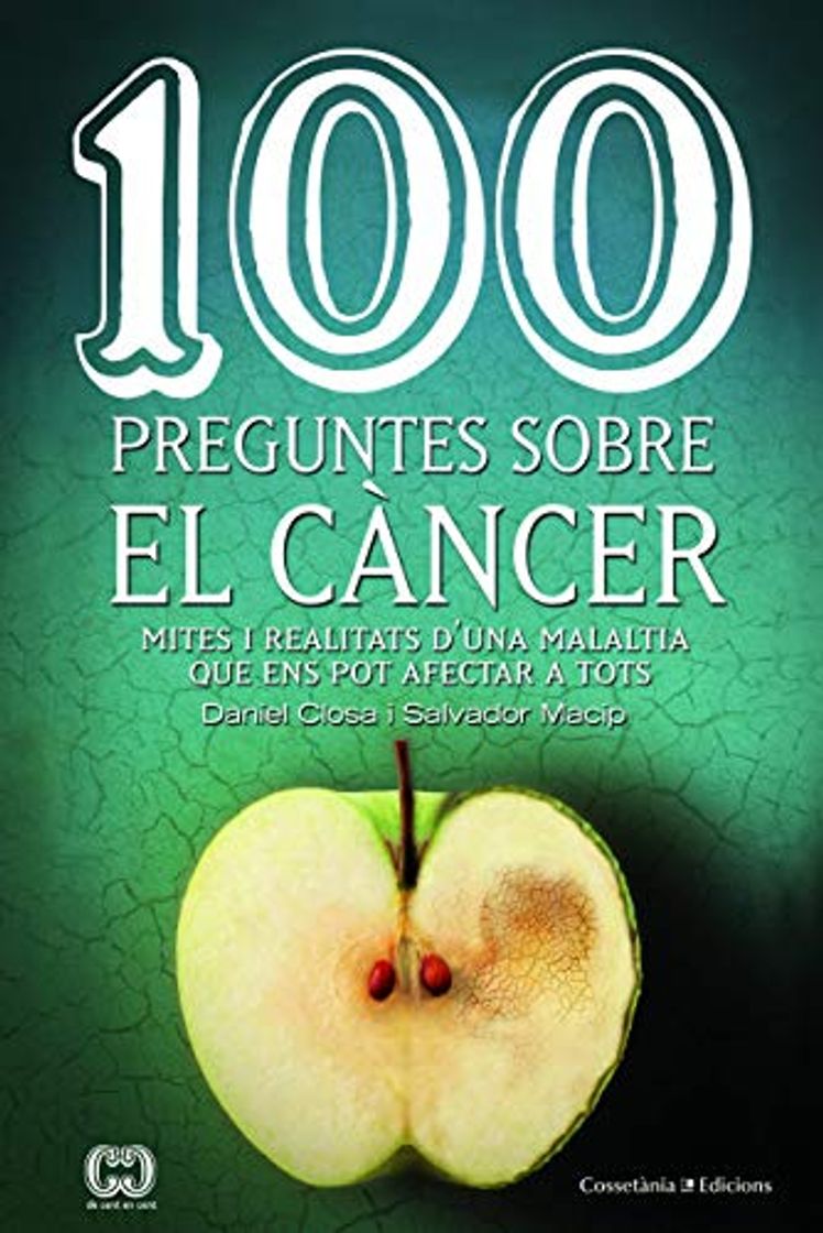 Book 100 preguntes sobre el cáncer: Mites i realitats d'una malaltia que ens