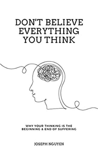Don’t believe everything you think 