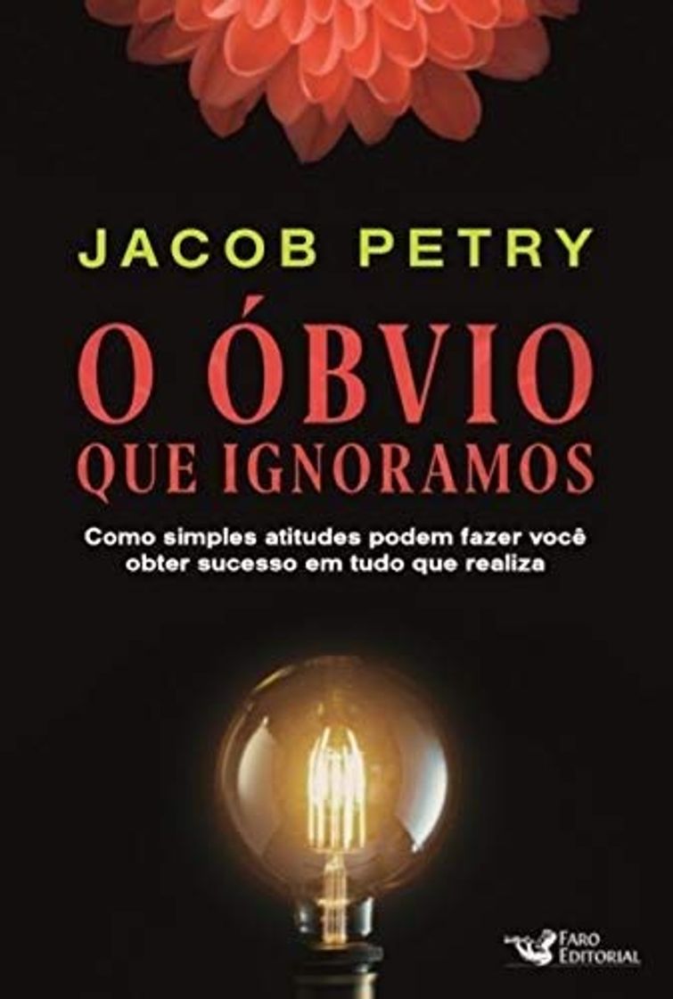 Book O Obvio Que Ignoramos - Como simples atitudes podem fazer voce obter