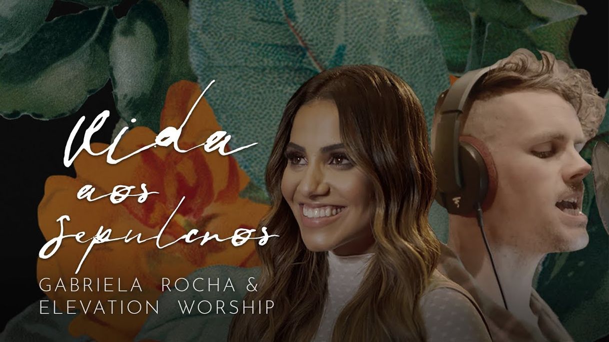 Fashion Gabriela Rocha feat. Elevation Worship - Vida aos sepulcros 