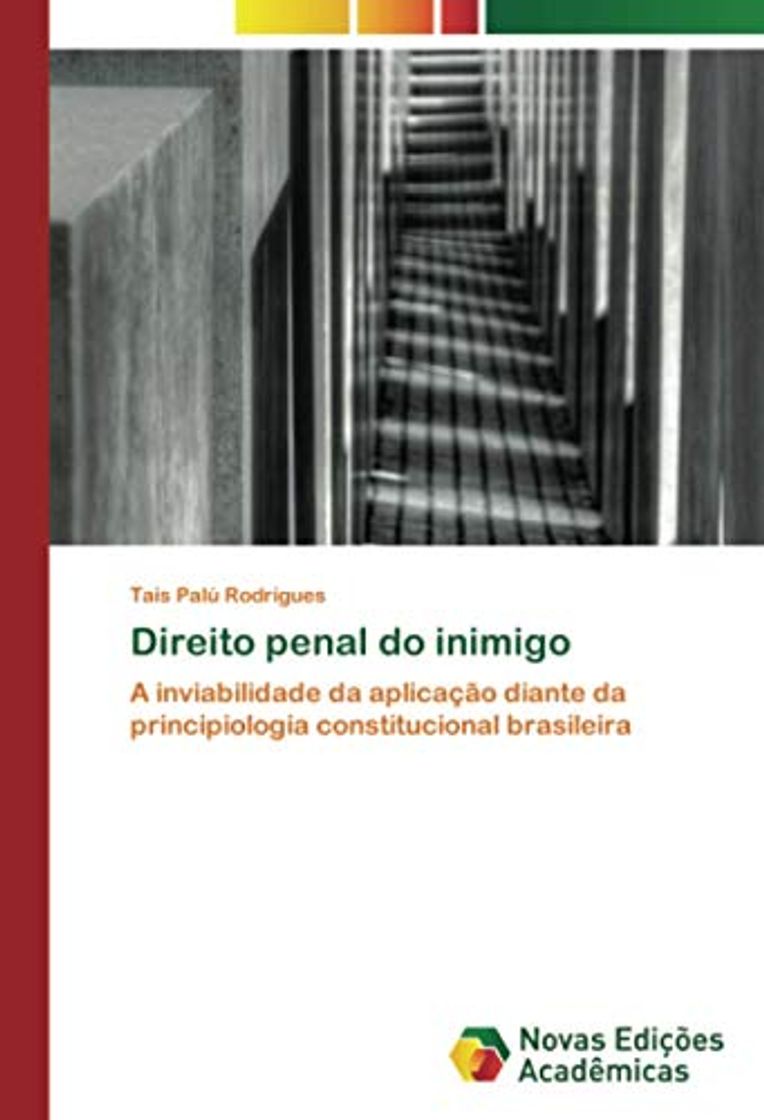 Libros Direito penal do inimigo: A inviabilidade da aplicação diante da principiologia constitucional brasileira