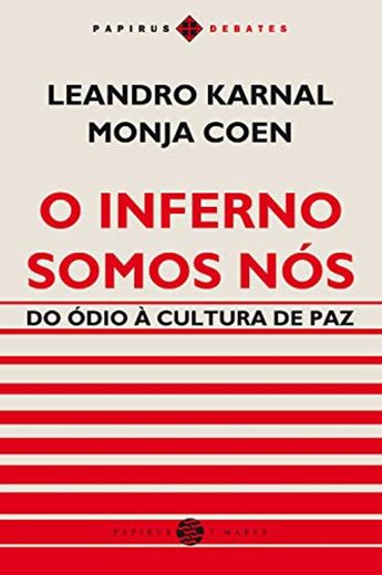 O Inferno somos nós: Do ódio à cultura de paz