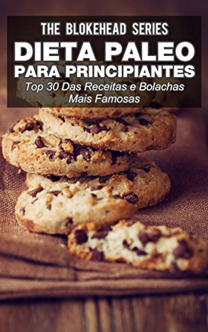 Book Dieta Paleo para principiantes - Top 30 Das Receitas e bolachas mais