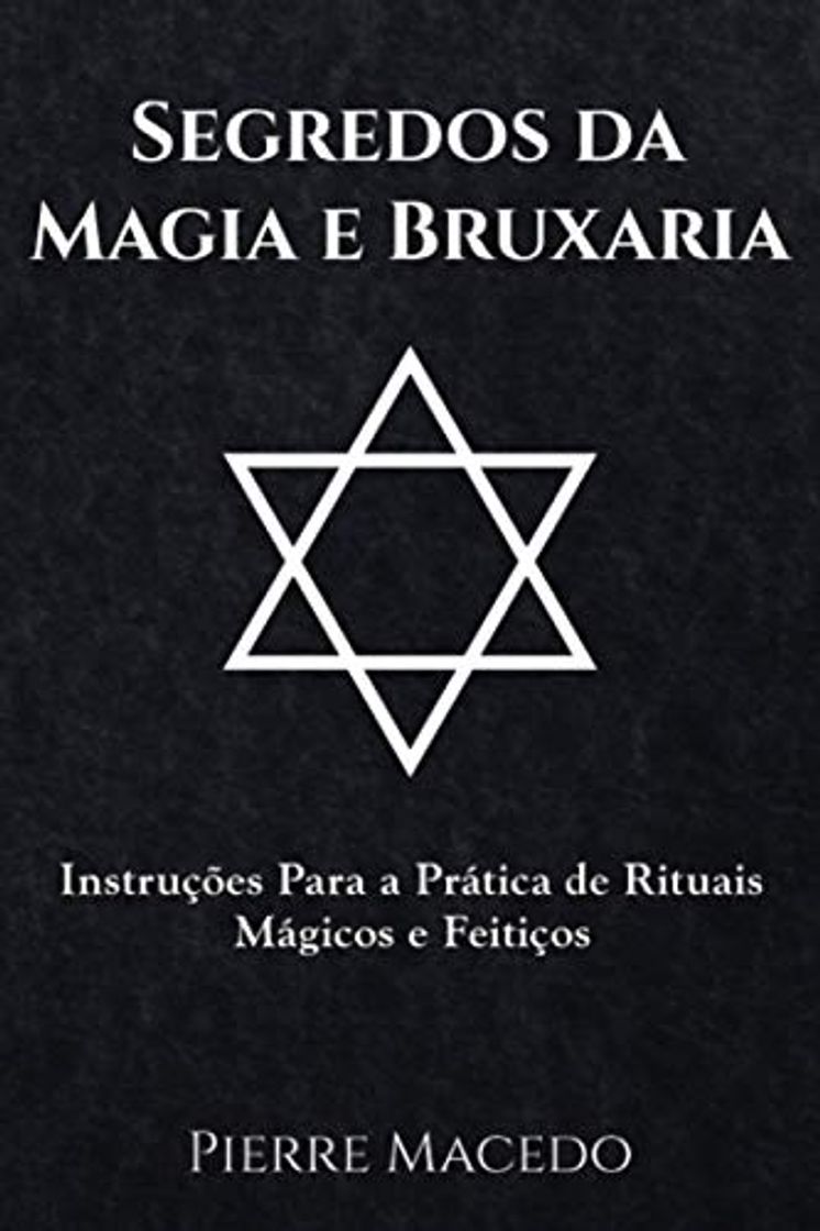 Book Segredos da Magia e Bruxaria: Instruções Para a Prática de Rituais Mágicos e Feitiços