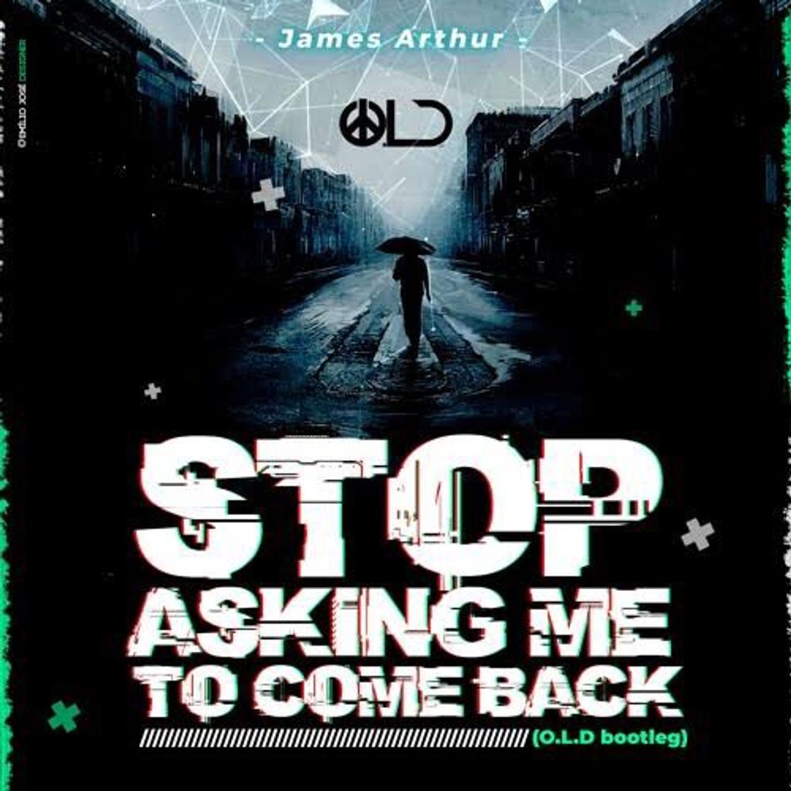 Music Stop Asking Me To Come Back - James Arthur