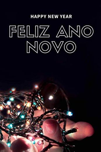 Feliz Ano Novo: happy new year/110pages/6x9 inch/journal