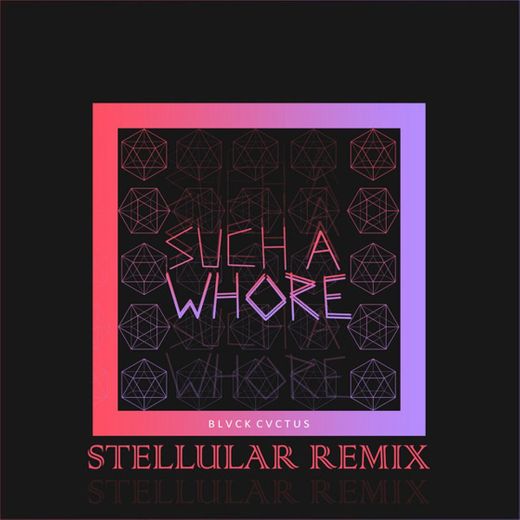 Such a Whore (Stellular Remix) - [JVLA]