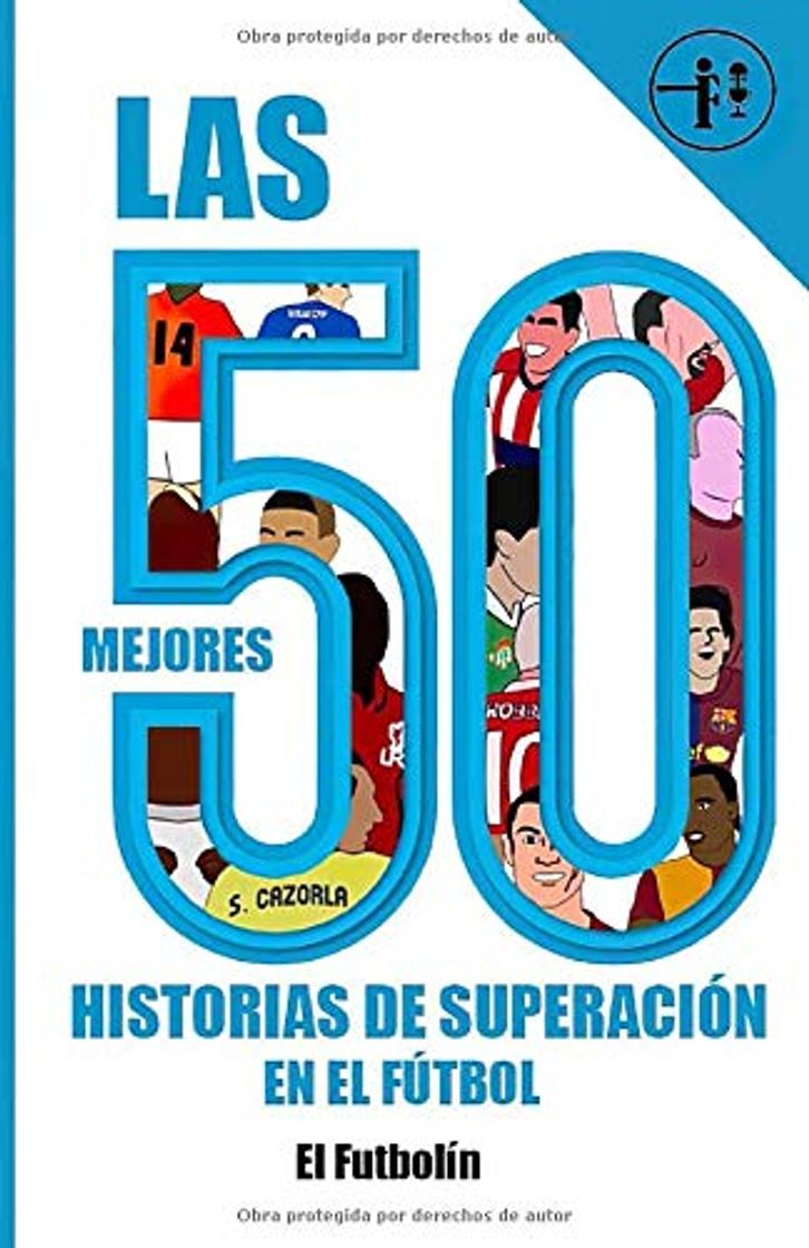 Libro Las 50 mejores historias de superación en el fútbol