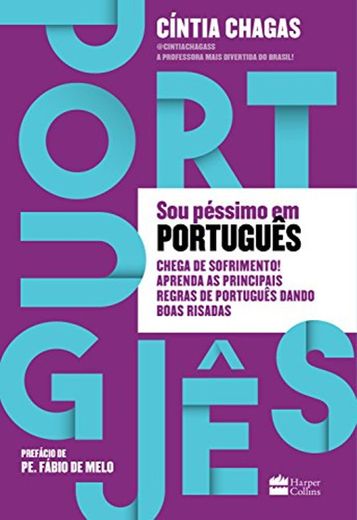 Sou péssimo em português: Chega de sofrimento! Aprenda as principais regras de
