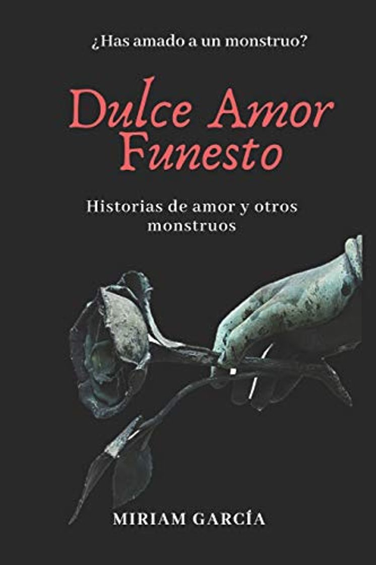 Books DULCE AMOR FUNESTO: Historias de amor y otros monstruos