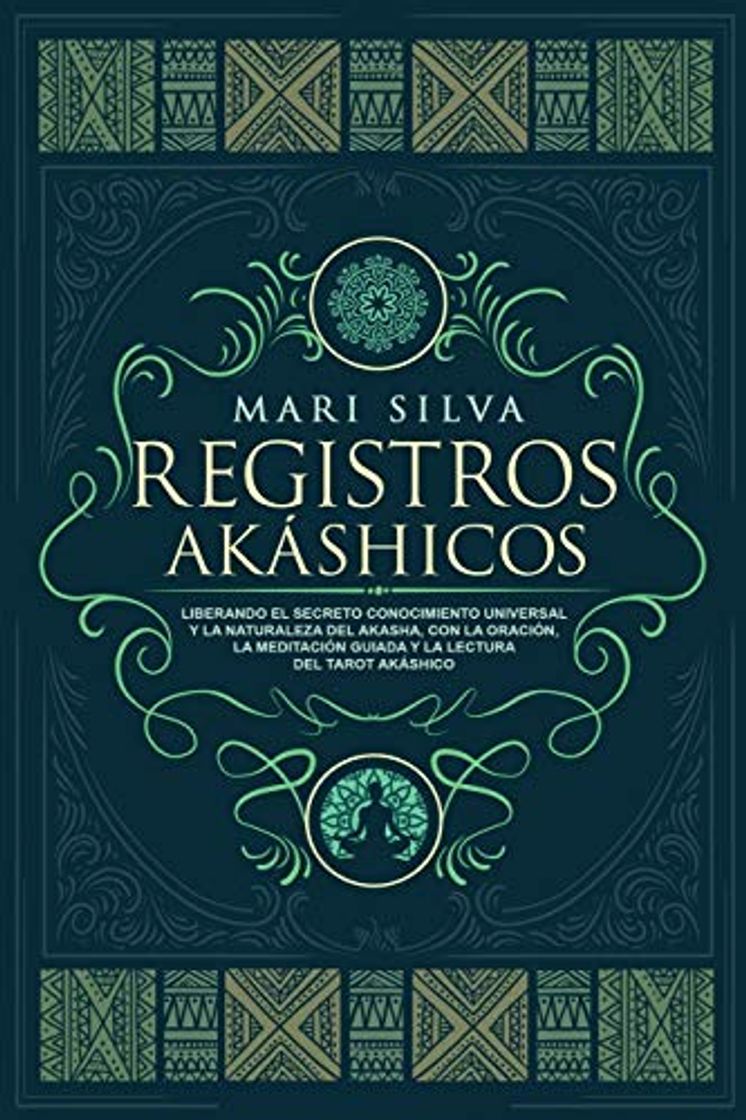 Book Registros Akáshicos: Liberando el secreto conocimiento universal y la naturaleza del Akasha, con la oración, la meditación guiada y la lectura del tarot Akáshico