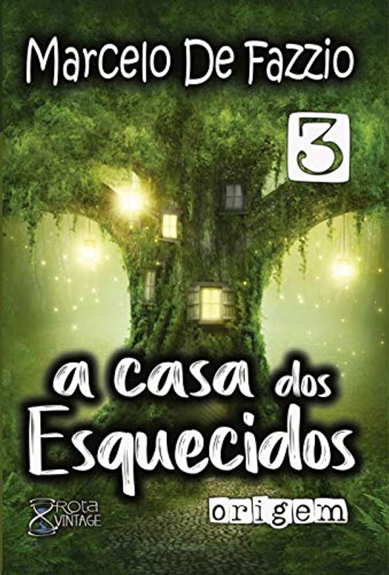 Book A Casa dos Esquecidos: 3 - Origem