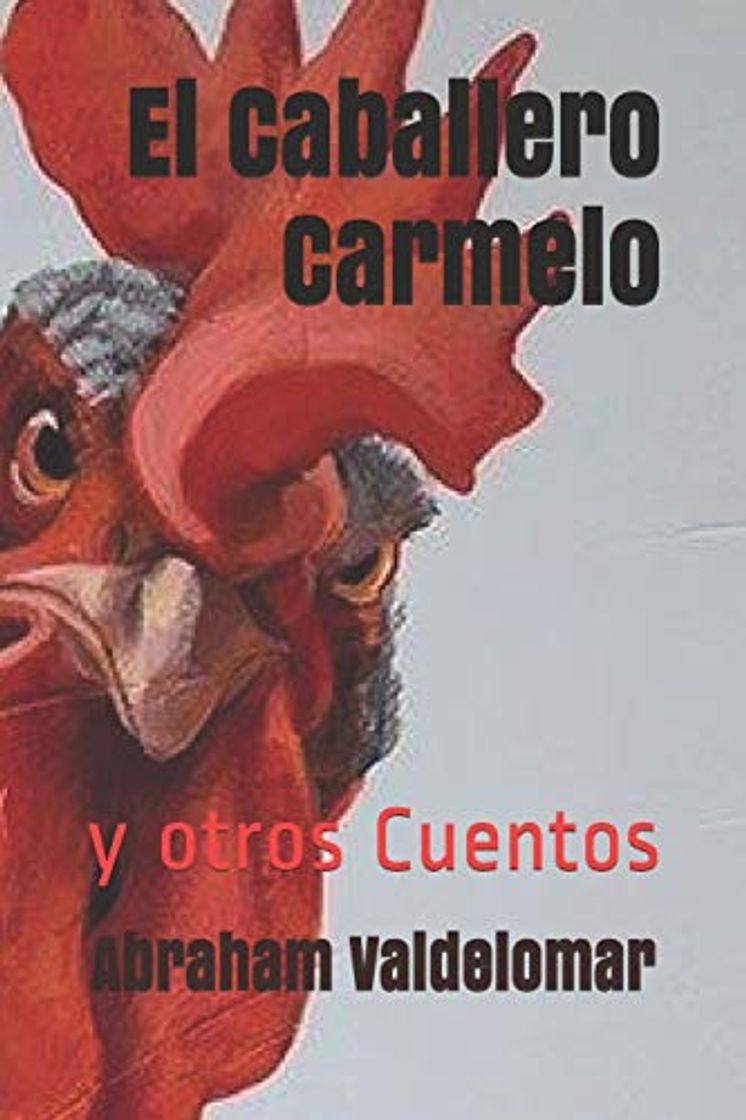 Libro El Caballero Carmelo: y otros Cuentos