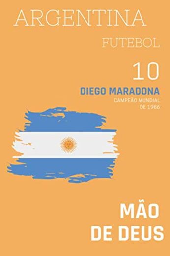 Argentina Futebol: Diego Maradona I Mão de Deus I Foot I caderno I 100 páginas I Fan I God's hand