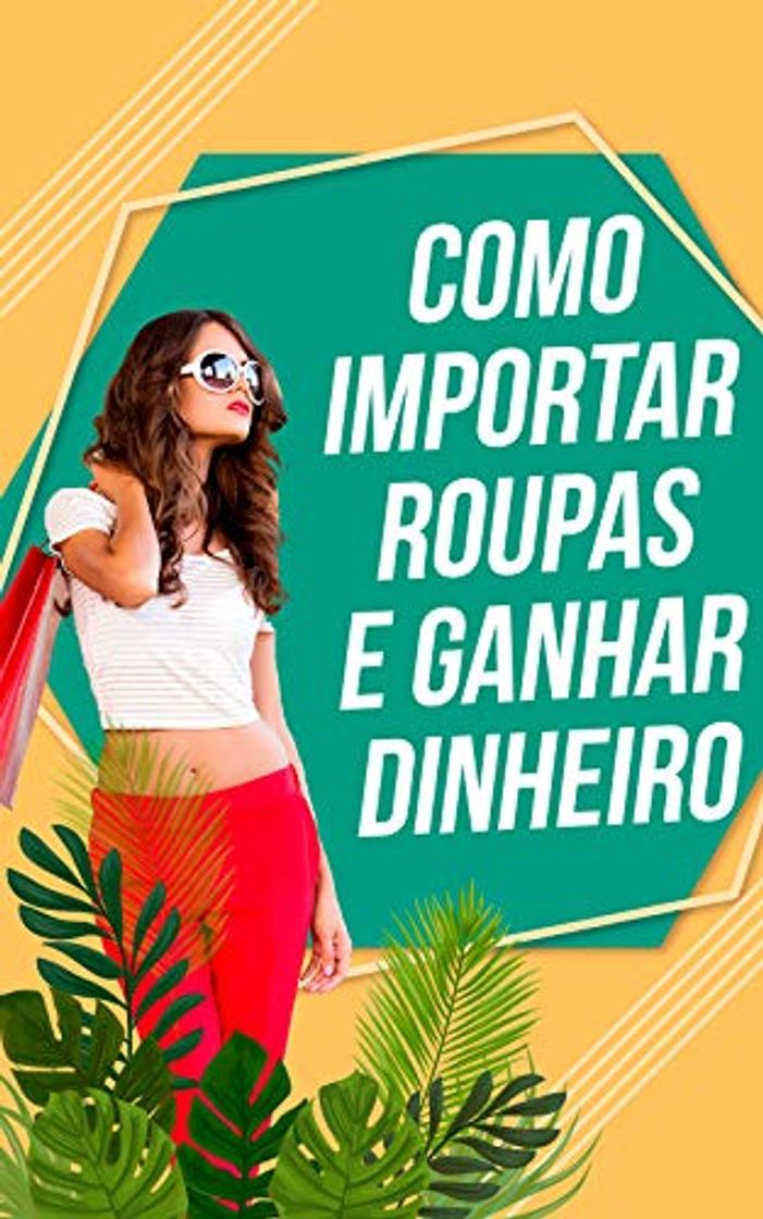 Social Como Importar Roupas e Ganhar Dinheiro: Do Básico Ao Avançado Para Você