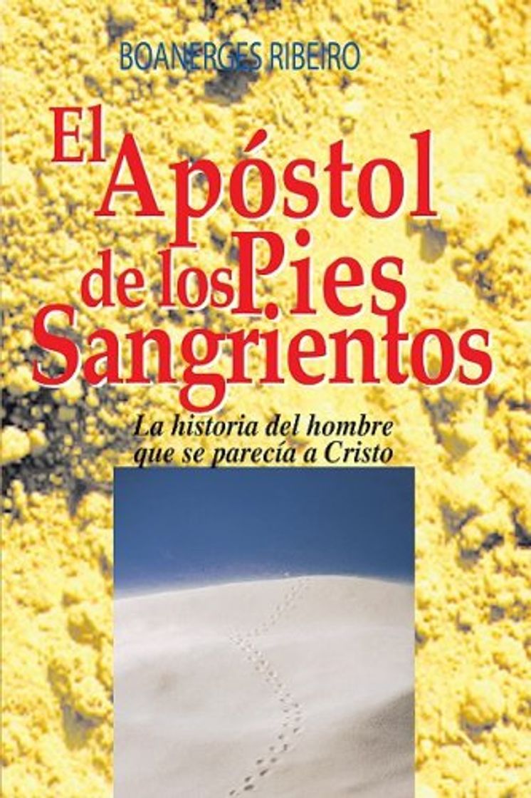 Libro El Apostol de los Pies Sangrientos: La Historia del Hombre Que Se Paracia A Cristo