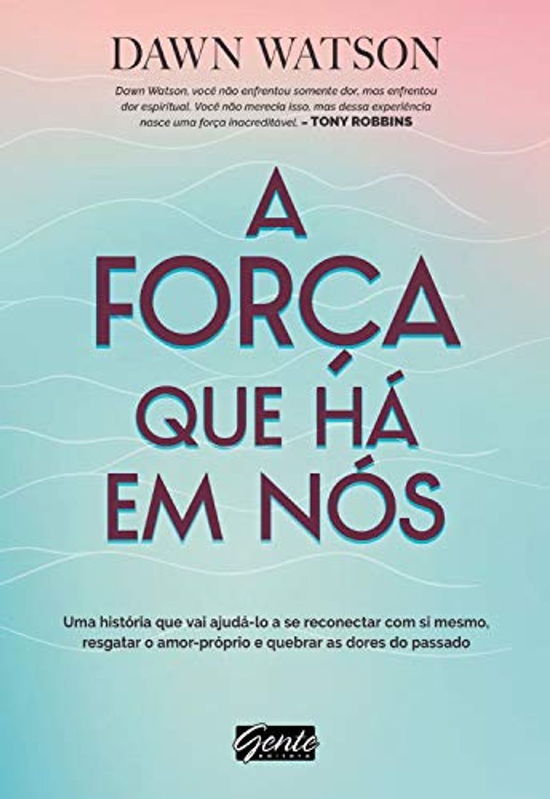 Book A Força que Há em Nós. Uma História que Vai Ajudá-lo a