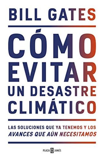 Cómo evitar un desastre climático: Las soluciones que ya tenemos y los