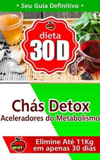 Chás Detox Aceleradores de Metabolismo: Elimine até 11 Quilos em 30 Dias