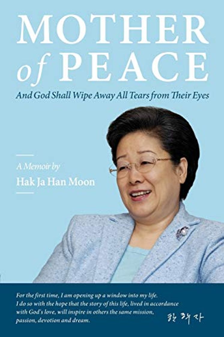 Books Mother of Peace: A Memoir by Hak Ja Han Moon