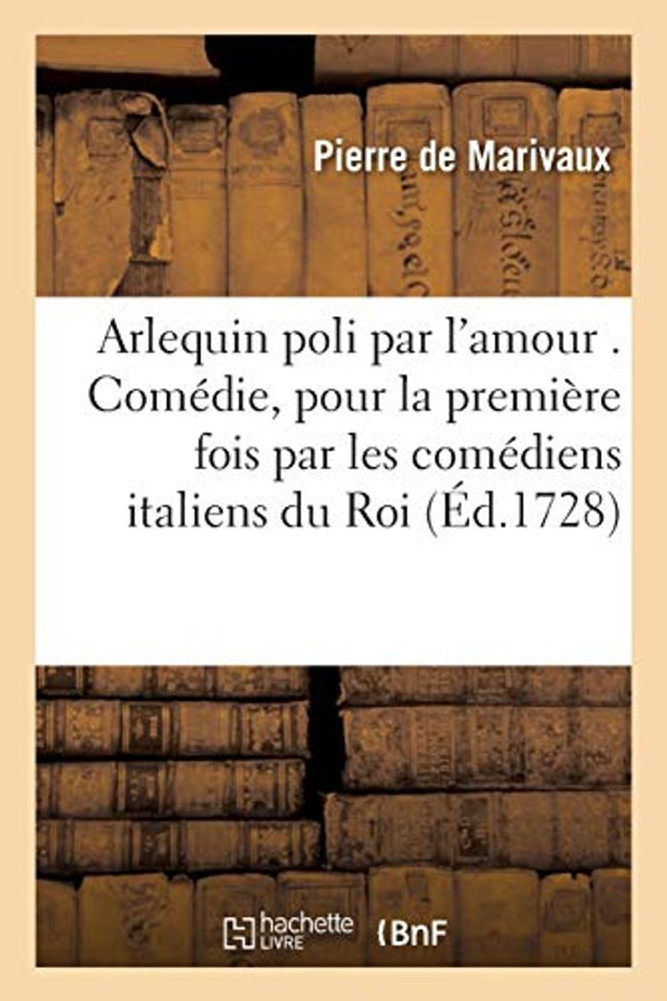 Libros Arlequin poli par l'amour . Comédie: représentée pour la première fois par