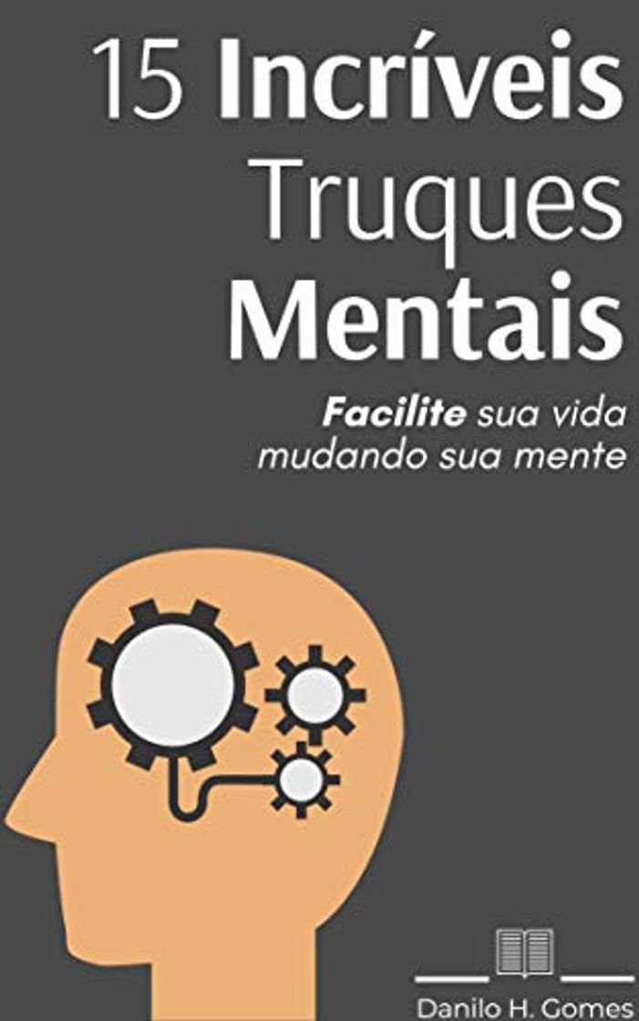 Book 15 Incríveis Truques Mentais: Facilite sua vida mudando sua mente