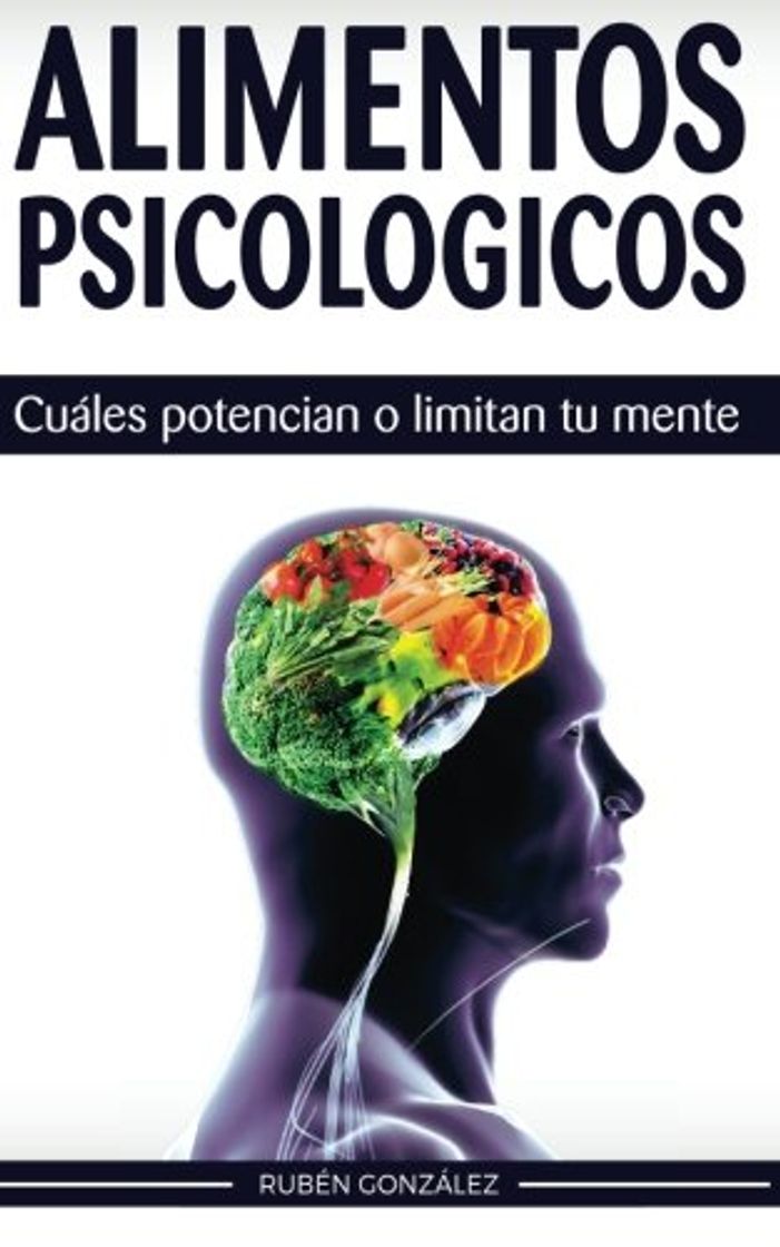 Book Alimentos psicológicos: Cuáles potencian o limitan tu mente