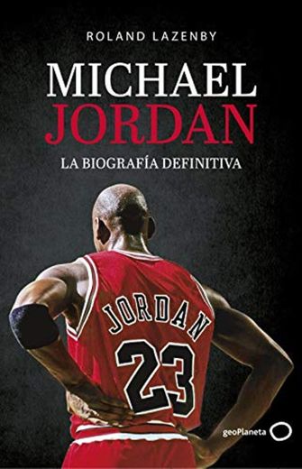 Michael Jordan. La biografía definitiva: Vida