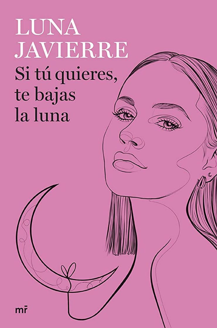 Books "Si tu quieres, te bajas la luna" de luna javierre 