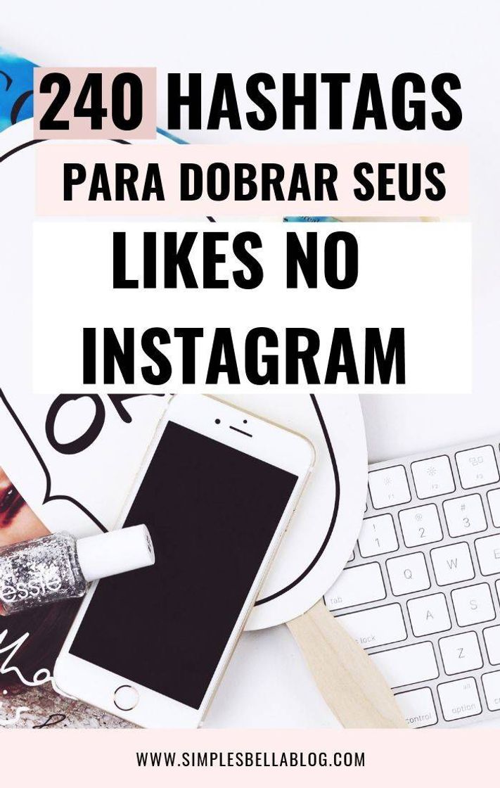 Moda 240 hashtag para dobrar os seus likes no Instagram