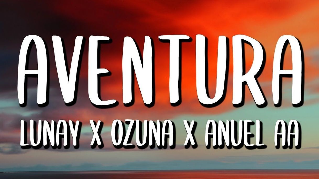 Moda Lunay Ft. Ozuna, Anuel AA - Aventura (Letra/Lyrics) - YouTube