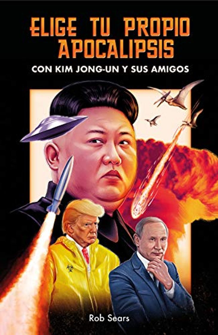 Book Elige tu propio apocalipsis: Con Kim Jong-Un y sus amigos